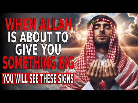 When Allah Is About To Give You Something Big, You Will SEE These signs  ISLAM  ALLAH