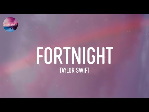 Taylor Swift - Fortnight (Lyrics)