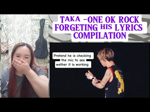 Taka -ONE OK ROCK- Forgetting his LYRICS Compilation and Reaction