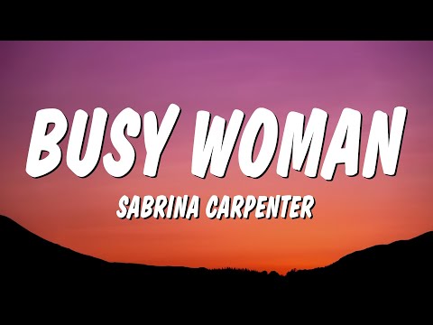 Sabrina Carpenter - Busy Woman (Lyrics)