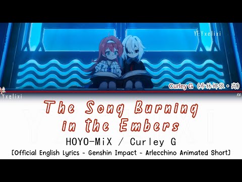 The Song Burning in the Embers - Curley G & HOYO-MiX | Official English Lyrics Full | Genshin 原神