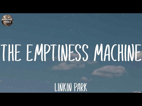 Linkin Park - The Emptiness Machine (Lyrics)