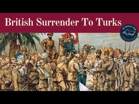 Disaster in the Desert - Turks Defeat British at Siege of Kut 1916