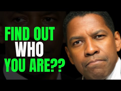 FIND OUT WHO YOU ARE? - DENZEL WASHINGTON MOTIVATION