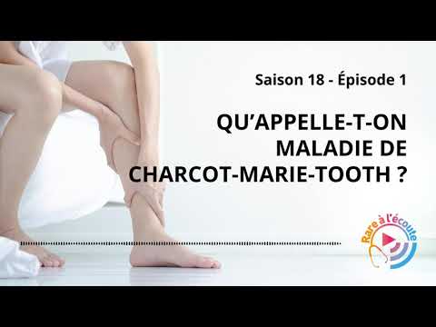 Qu'appelle-t-on Maladie de Charcot-Marie-Tooth ?