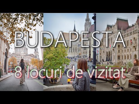 Budapest, Hungary 🇭🇺 | 8 obiective de neratat dacă ajungi în Budapesta