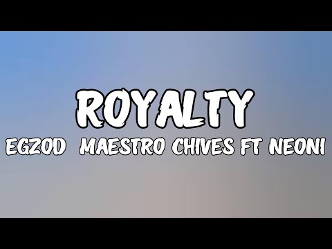 Egzod & Maestro Chives - Royalty (Lyrics) ft. Neoni