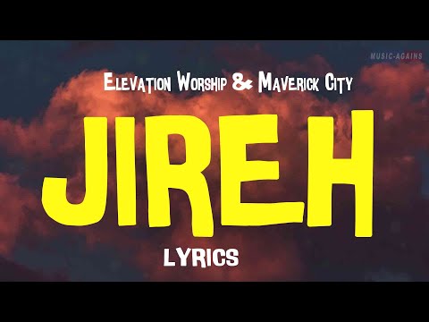 Jireh - Elevation Worship & Maverick City (Lyrics)