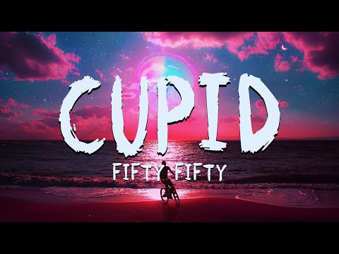 Cupid (Lyrics) - FIFTY FIFTY (Twin Version) || 7Candy Official