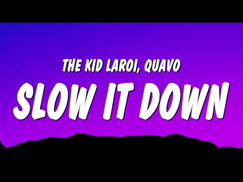 The Kid LAROI & Quavo - Slow It Down (Lyrics)