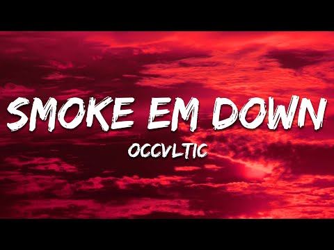 OCCVLTIC - SMOKE EM DOWN (Sped Up)