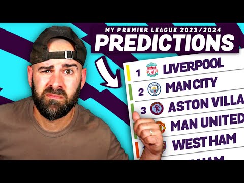 MY 2023/24 PREMIER LEAGUE PREDICTIONS!