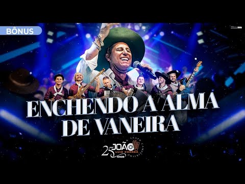 Enchendo A Alma de Vaneira - João Luiz Corrêa & Grupo Campeirismo ( DVD 25 anos de Carreira) 4k 2024