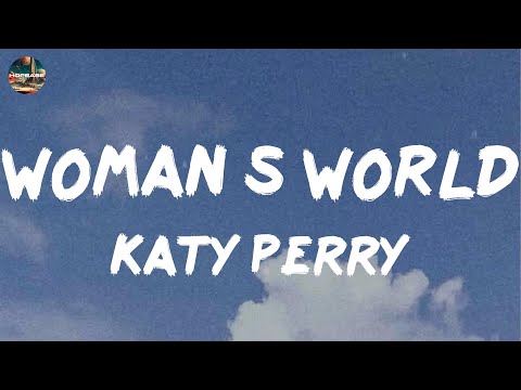 Katy Perry - WOMAN’S WORLD (lyrics)