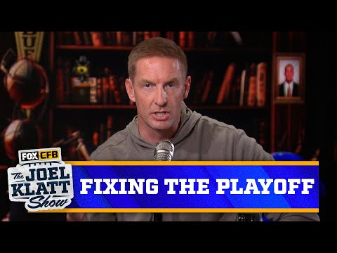 Joel Klatt fixes the college football playoff and post season | Joel Klatt Show