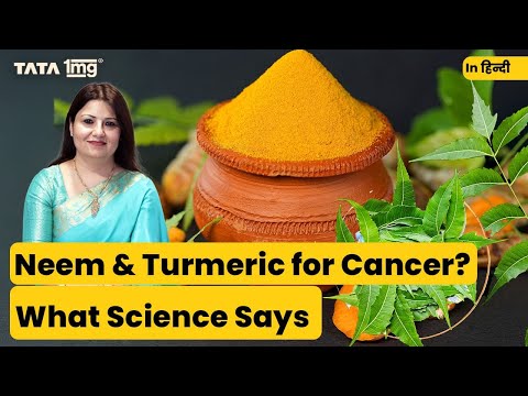 Neem & Turmeric: Facts & Myths for Cancer Patients