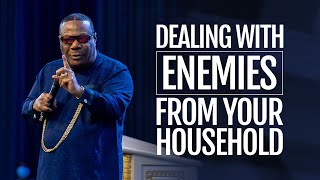 Dealing With Enemies From Your Household | Archbishop Duncan-Williams