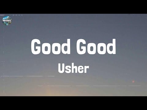 Usher - Good Good (Lyrics)