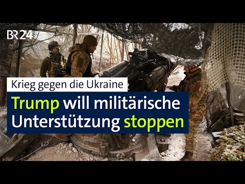 Krieg gegen die Ukraine: Trump will militärische Hilfe stoppen | BR24