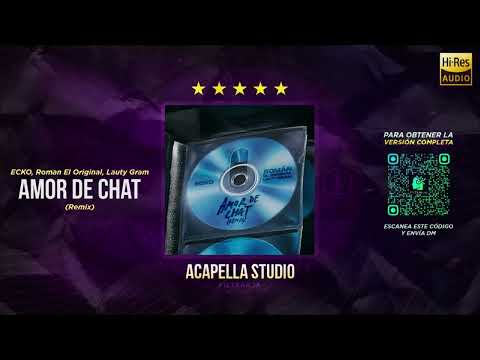 ECKO, Roman El Original, Lauty Gram - Amor de Chat (Remix) 🎙️ ACAPELLA STUDIO (Filtrar IA)