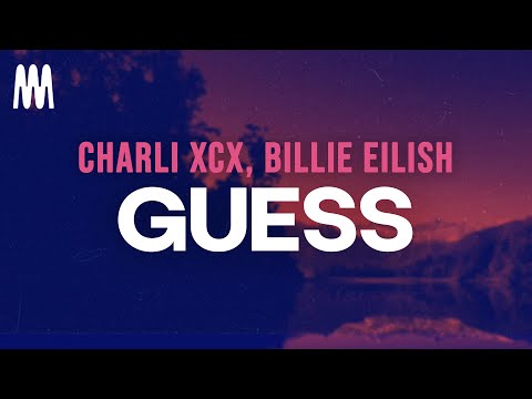 Charli xcx, Billie Eilish - Guess (Lyrics)