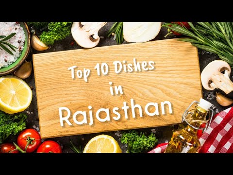 Top 10 Delicious Dishes in Rajasthan | Top Rajasthani dishes