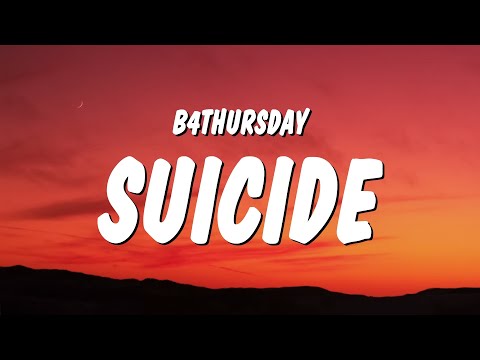 B4thursday - Suicide (Lyrics)