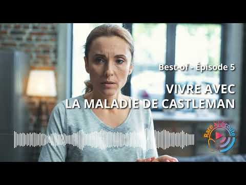 [Best of] Vivre avec la Maladie de Castleman