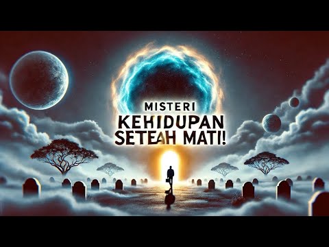 Apa yang Terjadi Setelah Kematian? Kesaksian & Bukti Mengejutkan!