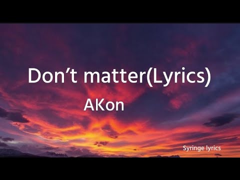 Akon-Don’t matter (lyrics