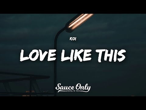 Koi - LOVE LIKE THIS (Lyrics)