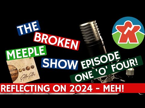 Broken Meeple Podcast - Episode 104 - Reflecting on 2024