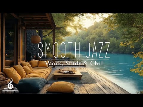 Smooth Jazz & 4K Living Riverside Ambience | Relaxing Jazz Music for Work, Study & Chill ☕🎶