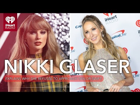 Nikki Glaser Explains Why She Refuses To Approach Taylor Swift | Fast Facts