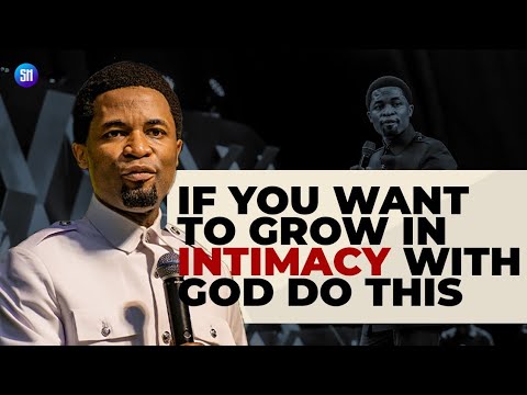 If you Want to Grow in Intimacy with God Do  this / Apostle Michael Orokpo