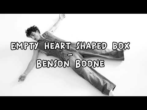 Benson Boone - Empty Heart Shaped Box [Lyrics]