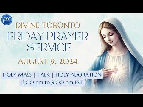 LIVE: Friday Prayer Service | August 9th,  2024 | Divine Toronto