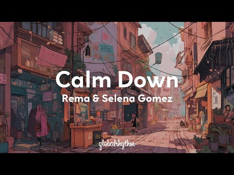 Rema & Selena Gomez - Calm Down (Lyrics)🌋