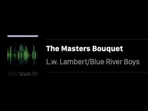 The Masters Bouquet - L.W. Lambert & The Blue Ridge Boys