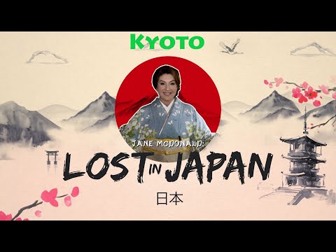 Jane McDonald | Lost In Japan | KYOTO  |  Episode - 3