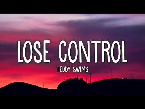 Teddy Swims - Lose Control (Lyrics)