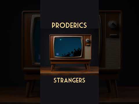 Proderics - strangers | "you became a stranger, i knew that you'd be leaving me"  #lyrics #newmusic