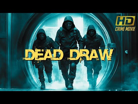 A group of thieves steal USD 25 million from a drug cartel | DEAD DRAW | Best Crime Movie in English