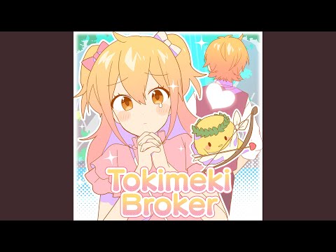 Tokimeki Broker (ときめきブローカー English Ver.)