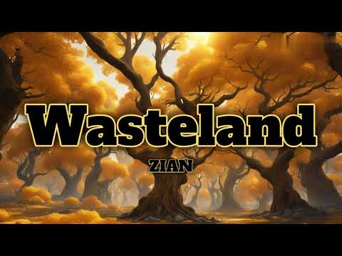 Wasteland-Zian (Lyrics)