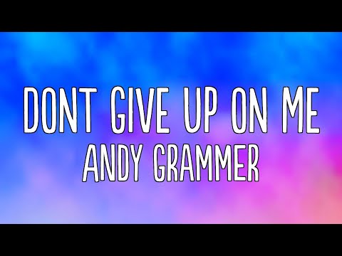 Andy Grammer - Dont Give Up On Me (Lyrics)