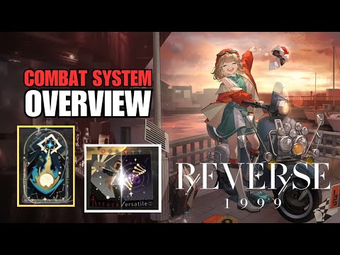 COMBAT SYSTEM EXPLAINED | Reverse: 1999