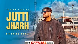 Jutti Jharh Gurnam Bhullar ( Official Video ) Gurnam Bhullar New Song | Latest New Punjabi Songs