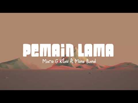 Mario G. Klau x Mone Band - Pemain Lama (Lirik Lagu)