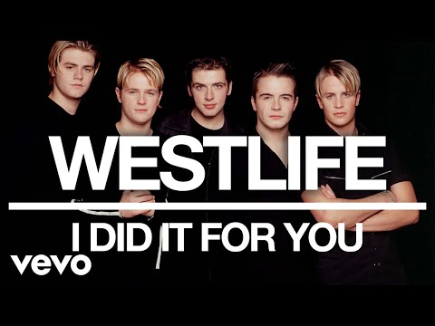 Westlife - I Did It for You (Official Audio)